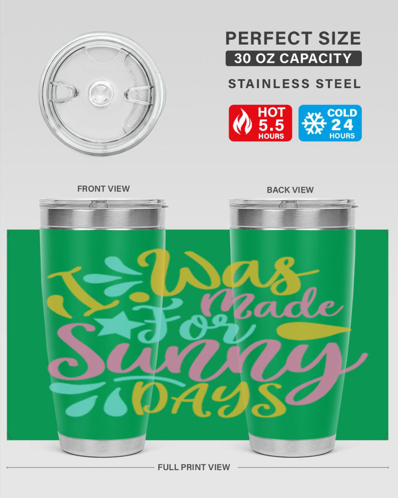 I was made for sunny days Style 63#- summer- Tumbler
