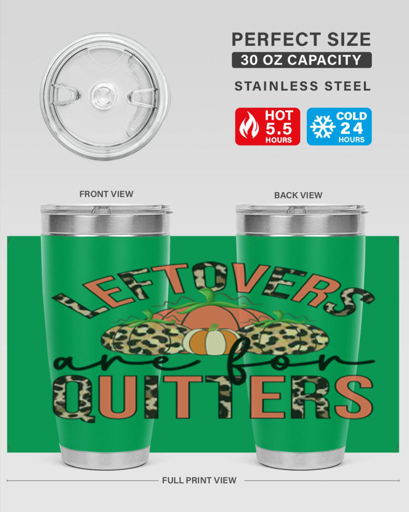 Leftovers are for quitters 395#- fall- Tumbler