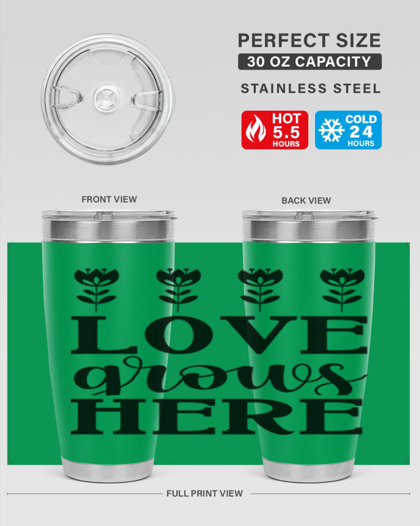 Love grows here  333#- spring- Tumbler