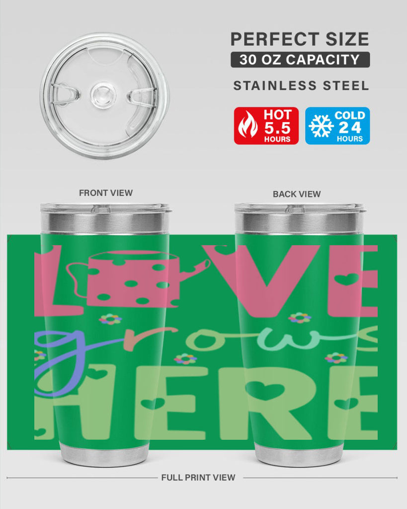 Love grows here330#- spring- Tumbler