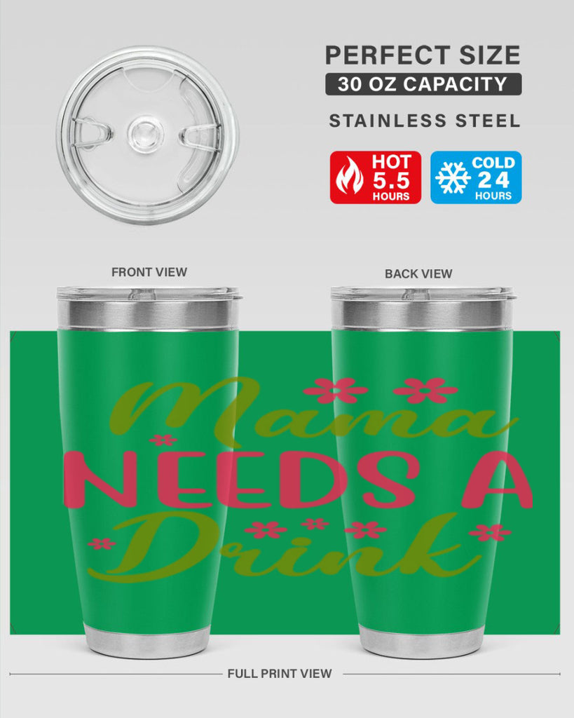 Mama Needs A Drink 339#- spring- Tumbler