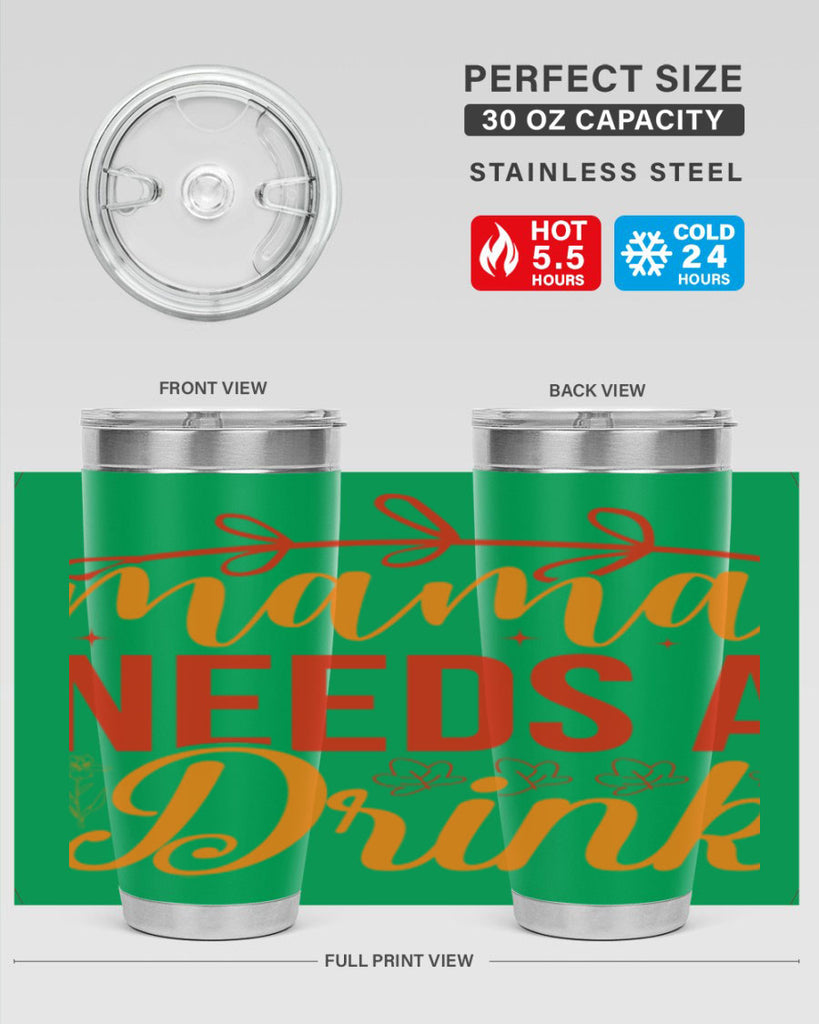 Mama needs a drink 338#- spring- Tumbler