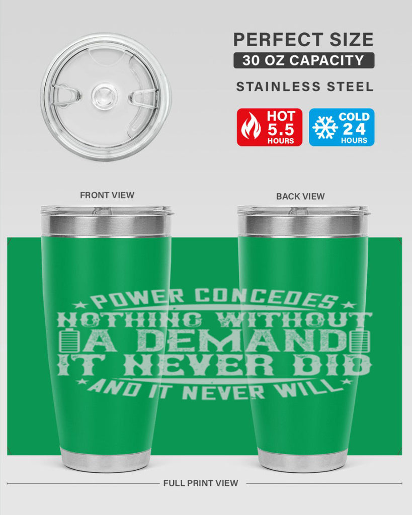 Power concedes nothing without a demand It never did and it never will Style 20#- electrician- tumbler