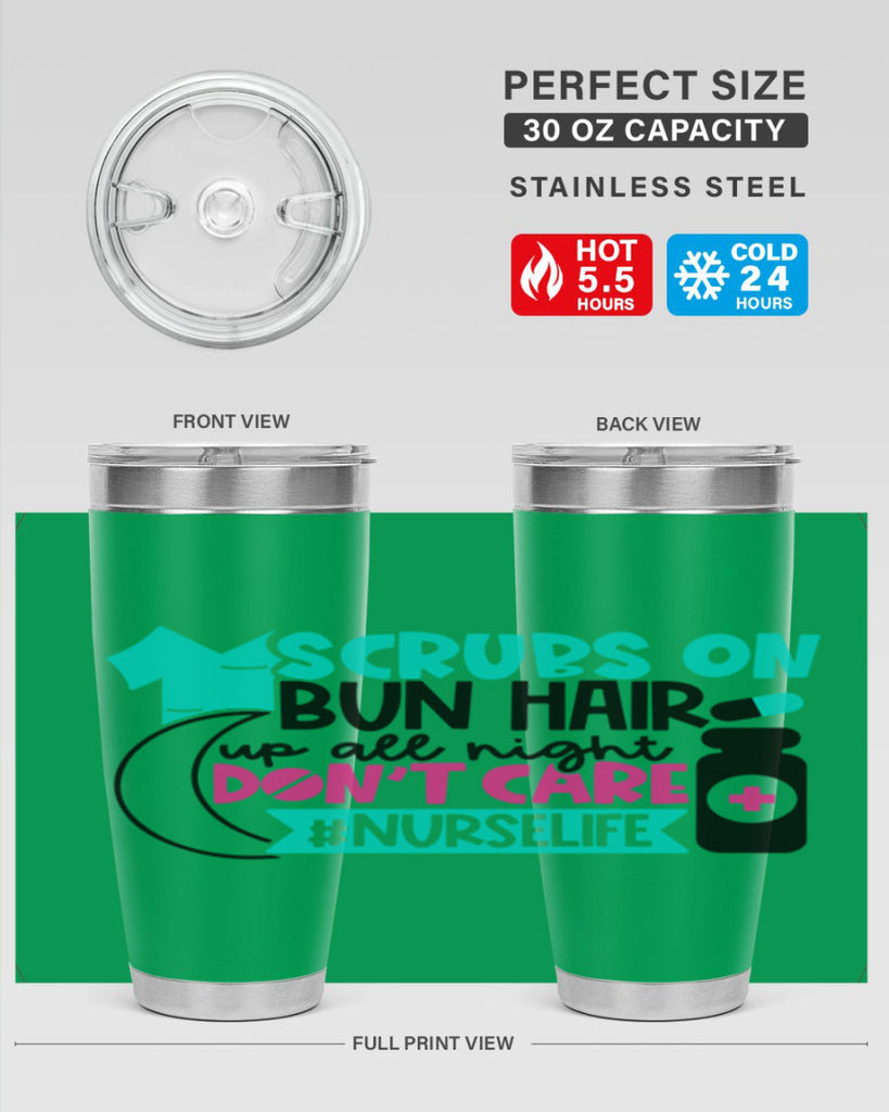 Scrubs On Bun Hair Up All Night Dont Care Nurselife Style Style 42#- nurse- tumbler