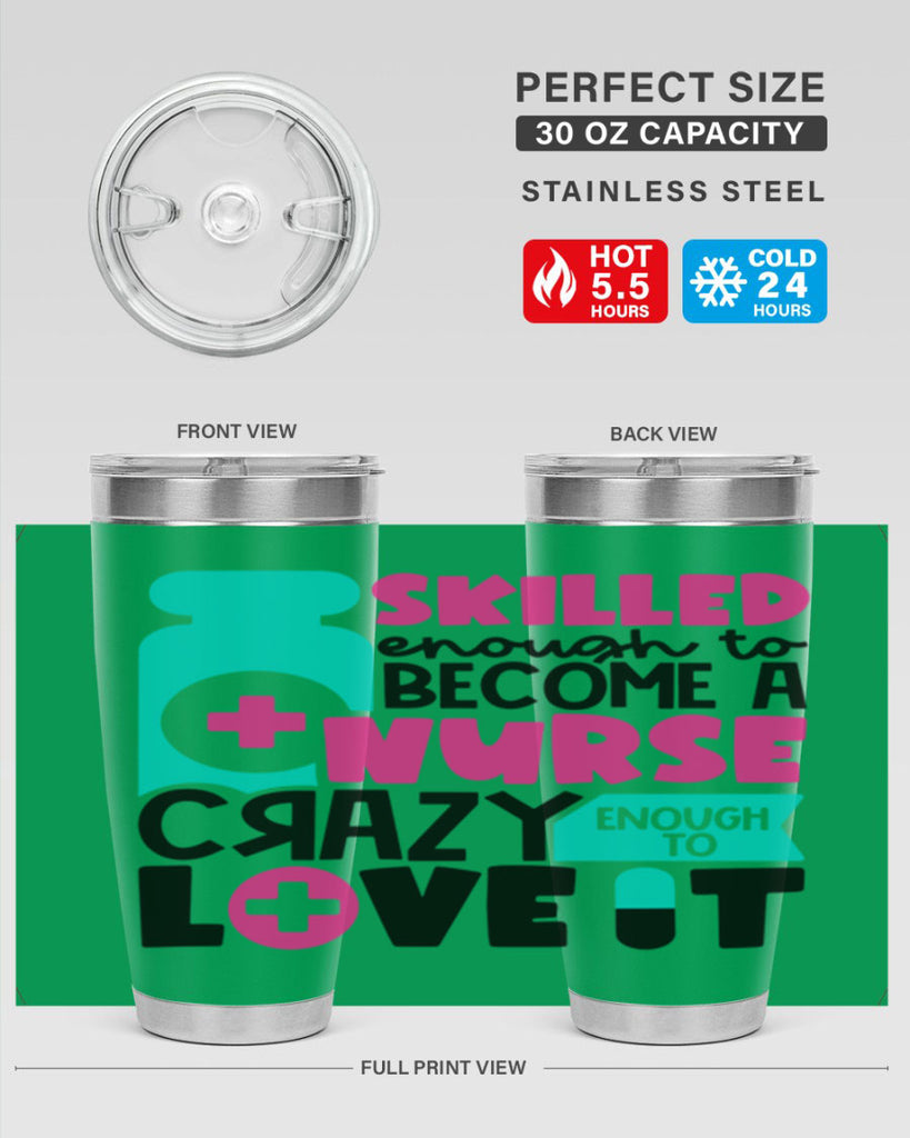 Skilled Enough To Become A Nurse Crazy Enough To Love It Style Style 38#- nurse- tumbler
