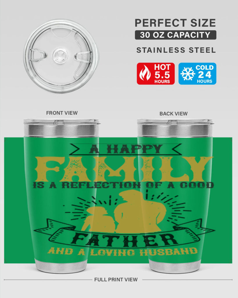 a happy family is a reflection of a good father and a loving husband 200#- fathers day- Tumbler