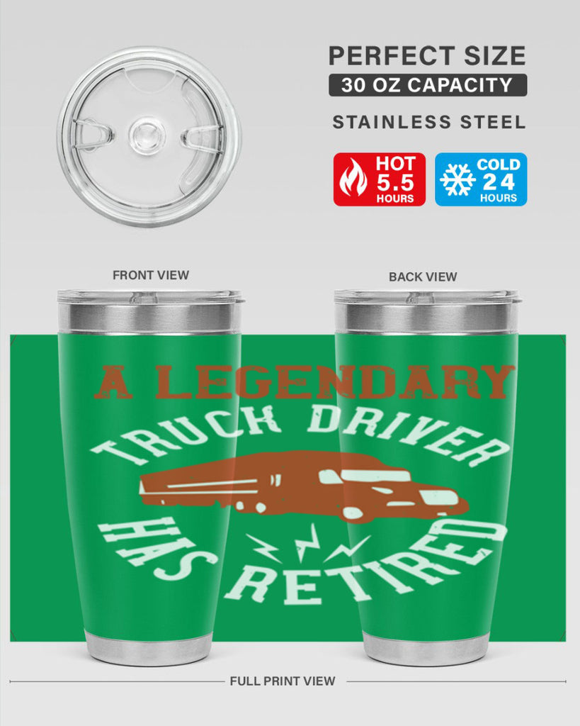 a legendary truck driver has retired Style 50#- truck driver- tumbler
