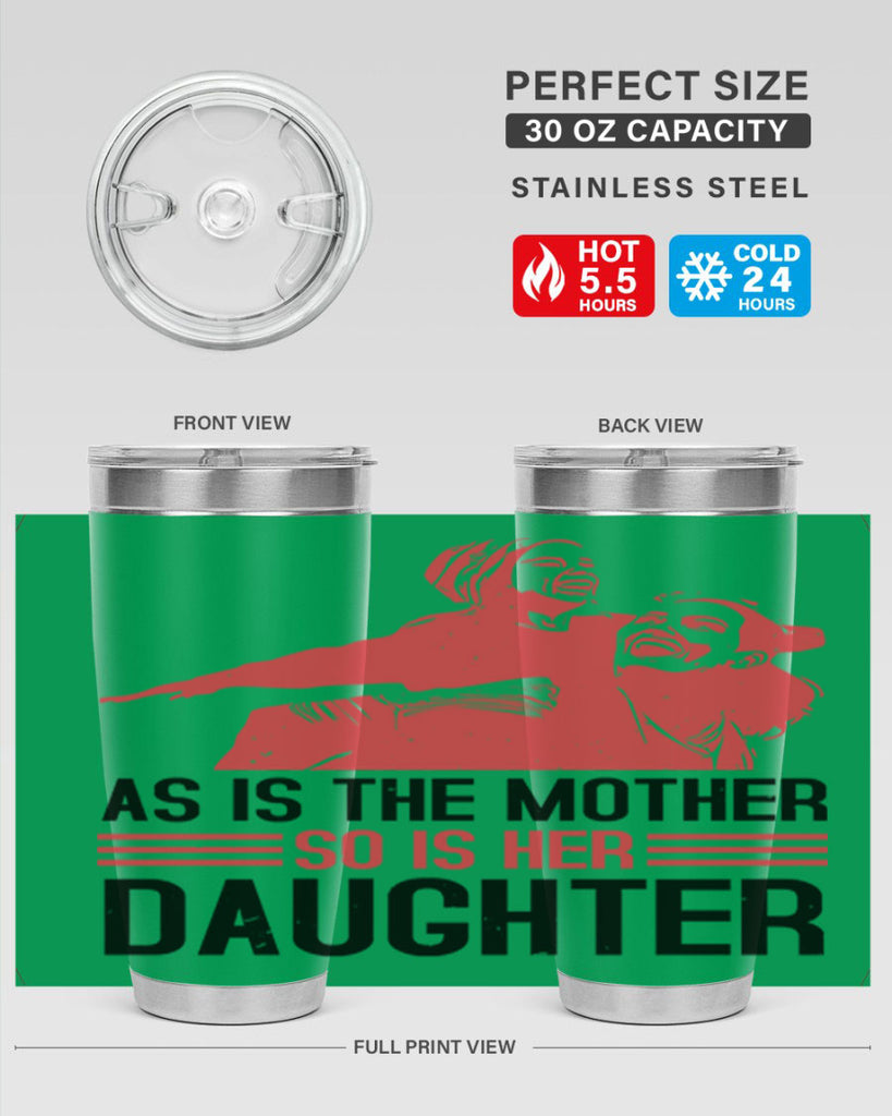 as is the mother so is her daughter 91#- mothers day- Tumbler