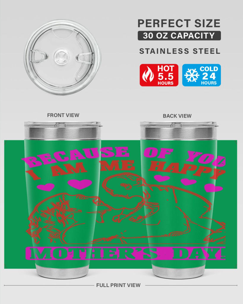 because of you i am me 89#- mothers day- Tumbler