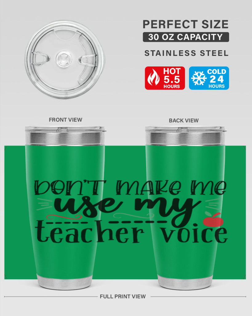 dont make me use my teacher voice Style 117#- teacher- tumbler
