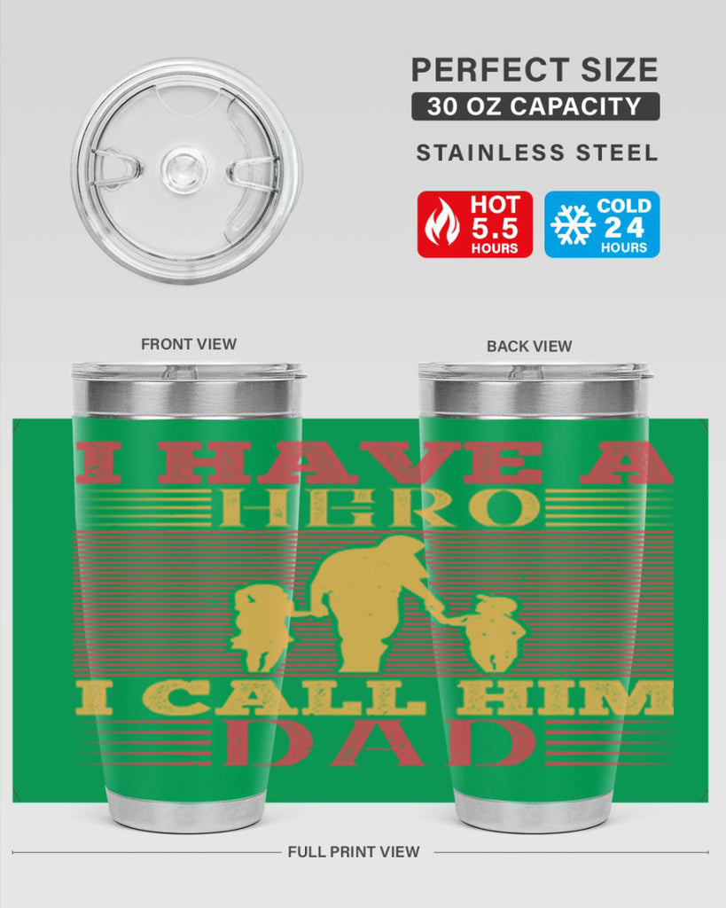 i have a hero i call him dad 198#- fathers day- Tumbler