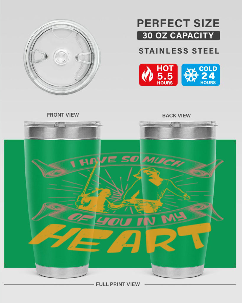 i have so much of you in my hart 64#- mothers day- Tumbler