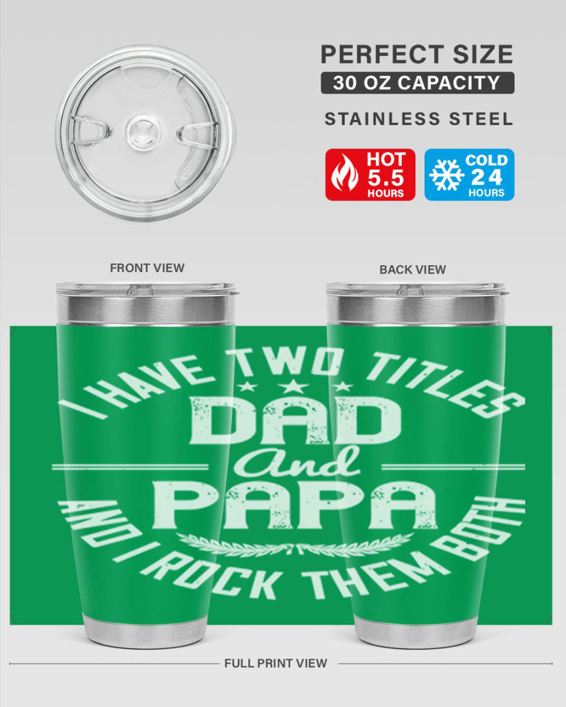i have two titles dad and papa i rock them both 243#- fathers day- Tumbler