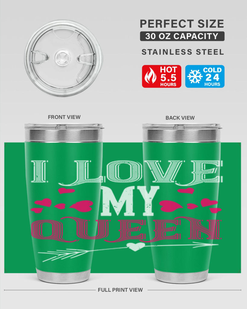 i love my queen 53#- valentines day- Tumbler