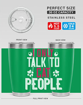 i only talk to cat people Style 58#- cat- Tumbler