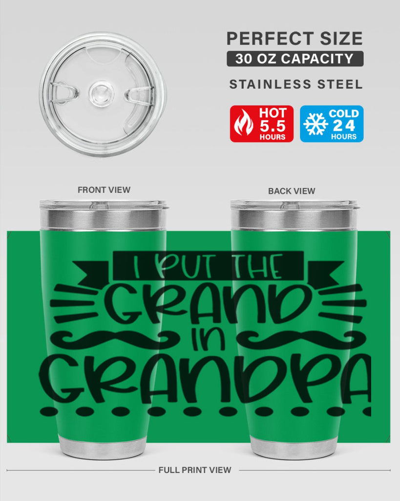 i put the grand in grandpa 36#- fathers day- Tumbler
