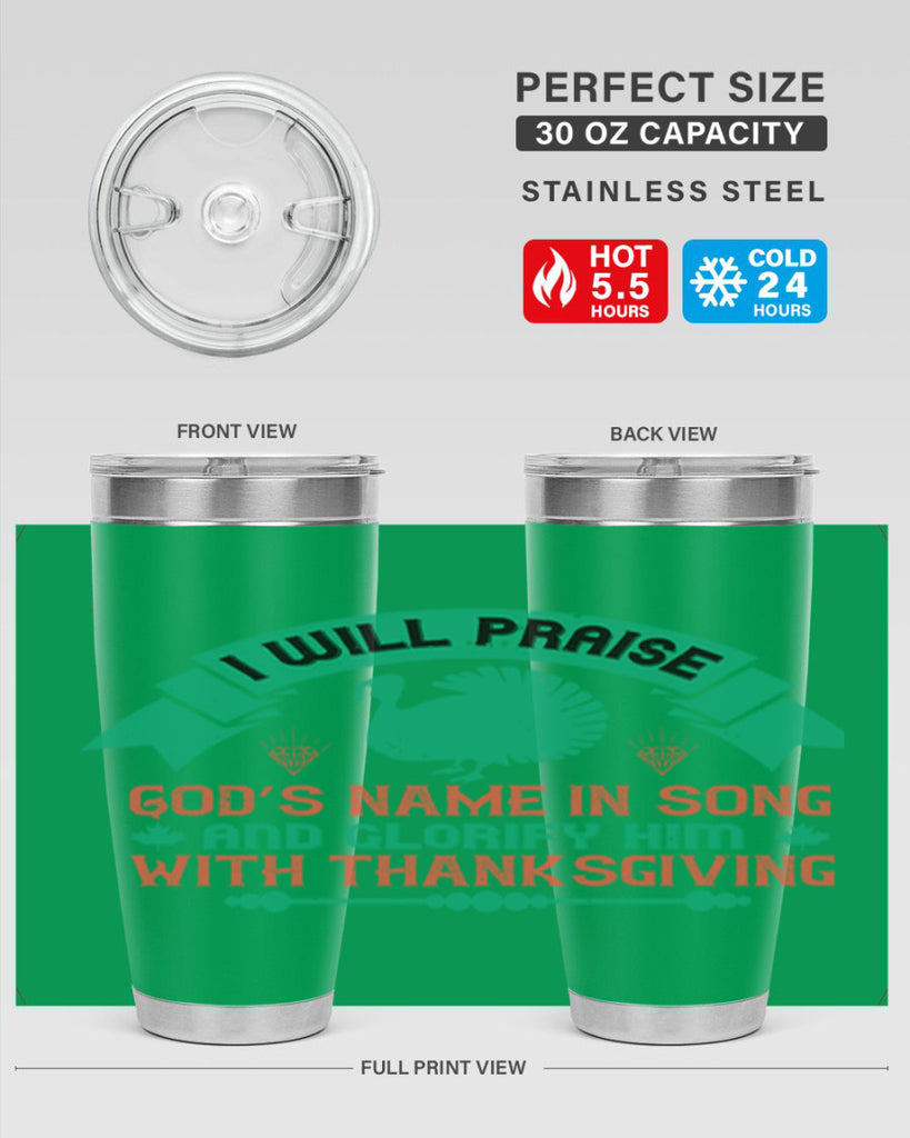 i will praise god’s name in song and glorify him with thanksgiving 29#- thanksgiving- Tumbler