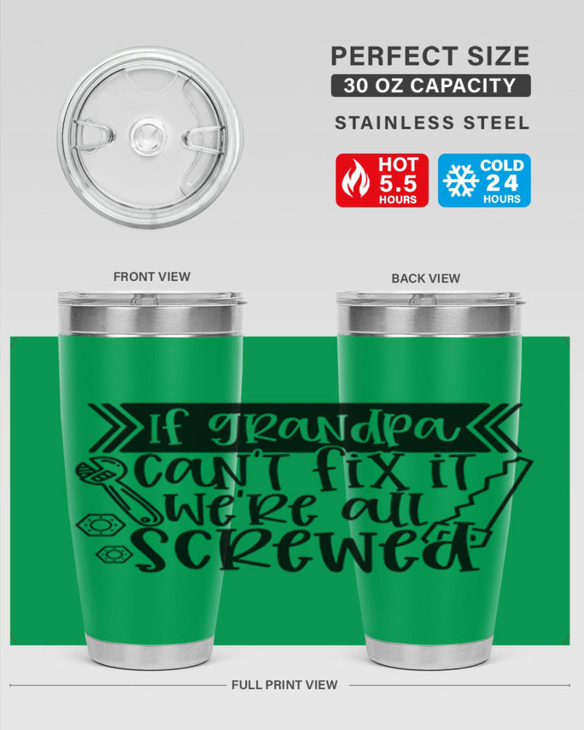 if grandpa cant fix it were all screwed 32#- fathers day- Tumbler