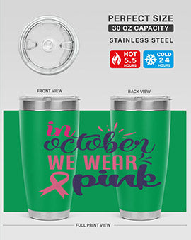 in october we wear pink Style 9#- breast cancer- Tumbler
