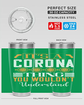 it’s a corona thing you wouldn’t understand Style 29#- corona virus- Tumbler