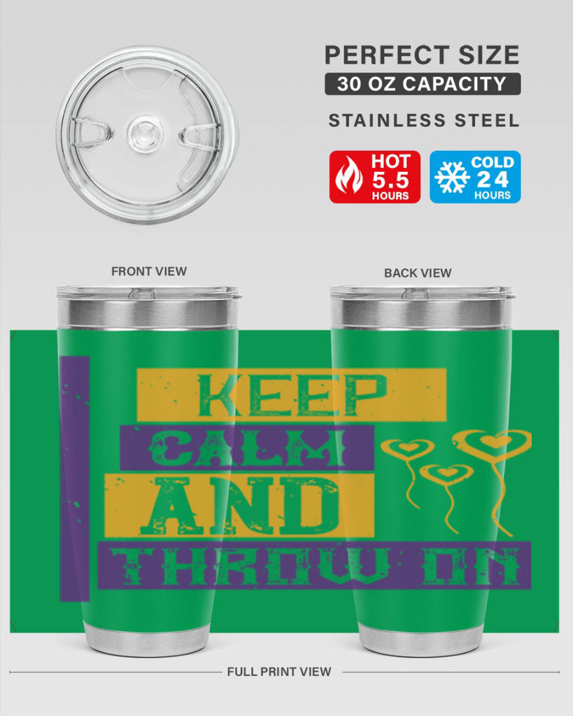 keep calm and throw on 55#- mardi gras- Tumbler