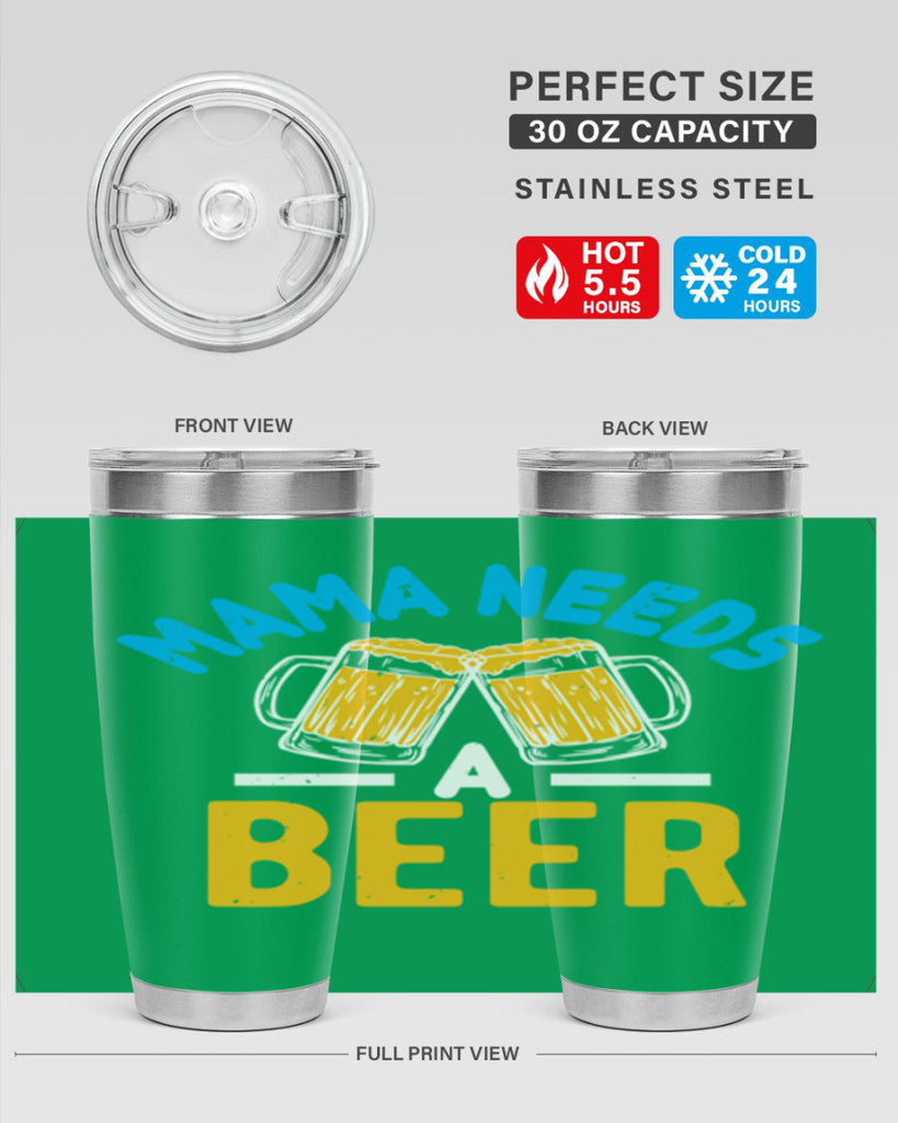 mama needs a beer 61#- beer- Tumbler