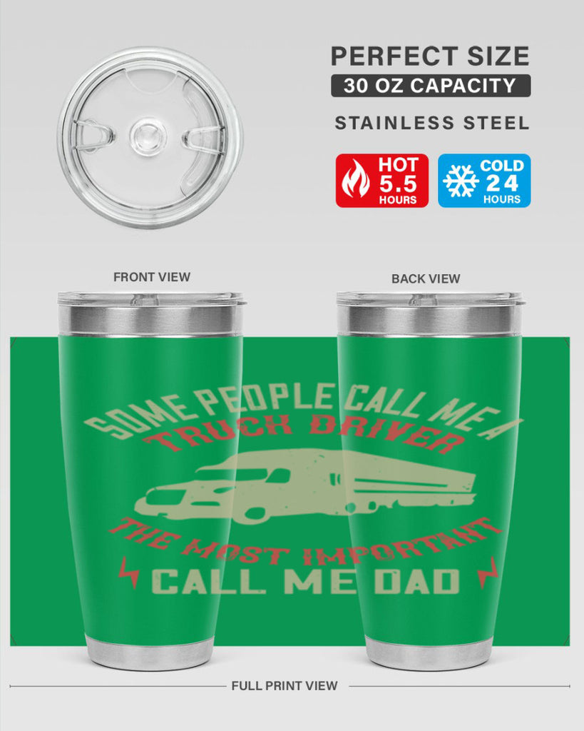 some people call me a truck driver the most important call me dad Style 23#- truck driver- tumbler