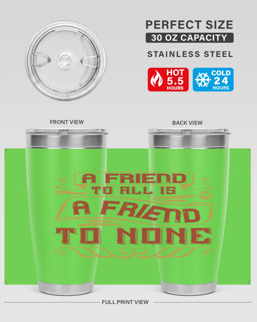 A friend to all is a friend to none Style 12#- Best Friend- Tumbler