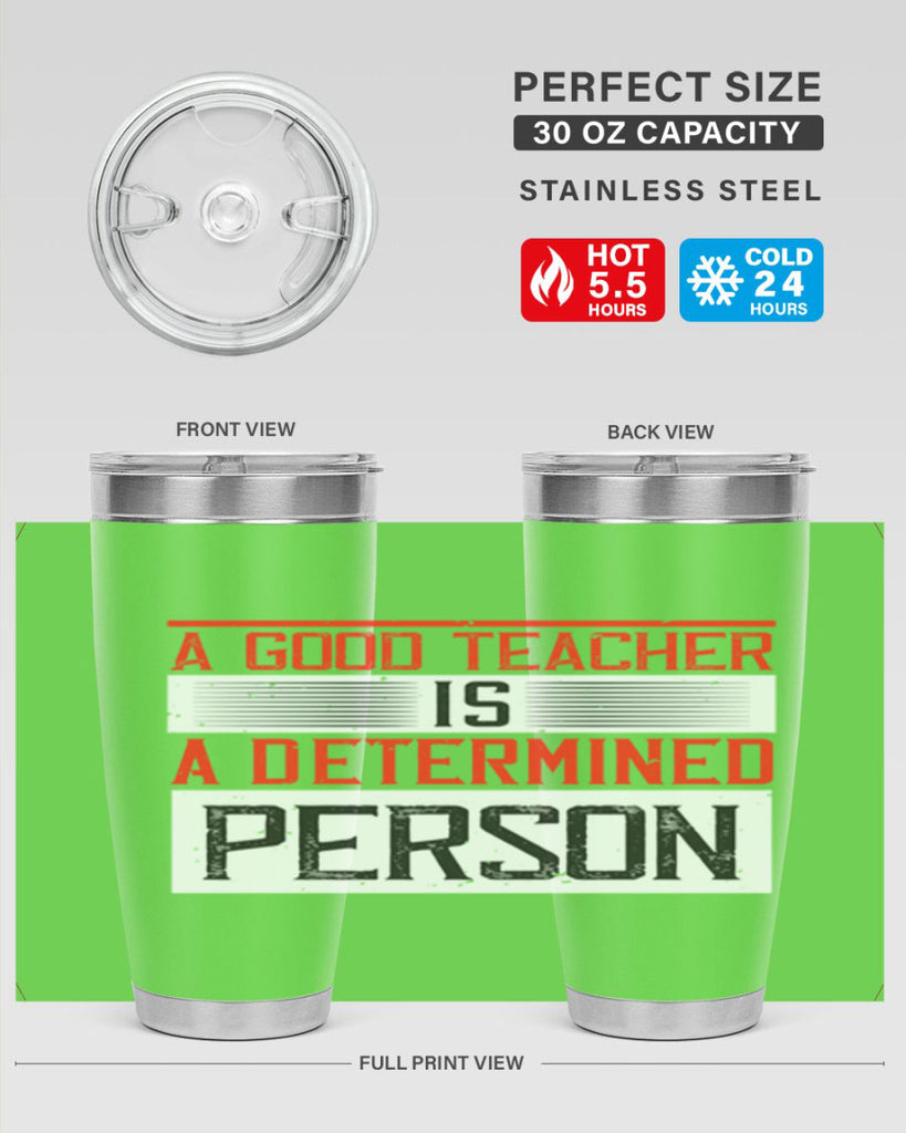 A good teacher is a determined person Style 112#- teacher- tumbler