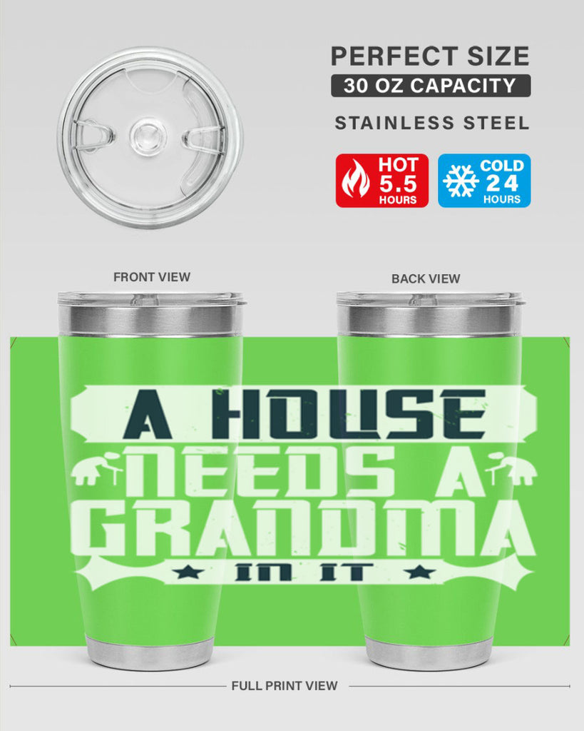 A house needs a grandma in it 94#- grandma - nana- Tumbler