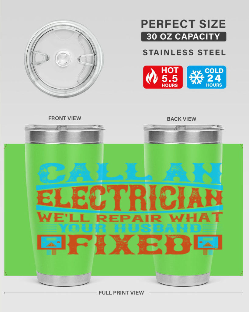 Call an electrician well repair what your husbend fixed Style 60#- electrician- tumbler