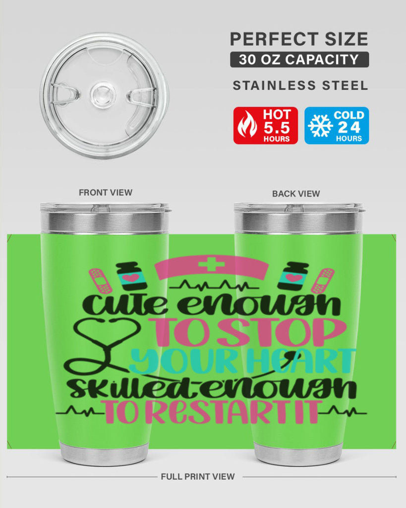 Cute Enough To Stop You Style Style 204#- nurse- tumbler