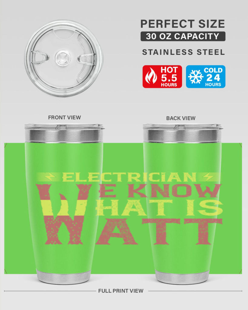 Electrician we know what is watt Style 53#- electrician- tumbler