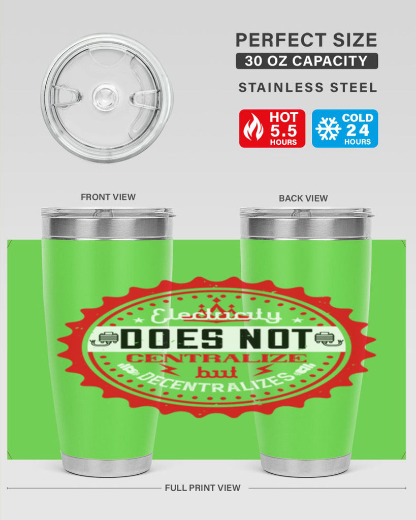 Electricity does not centralize but decentralizes Style 50#- electrician- tumbler