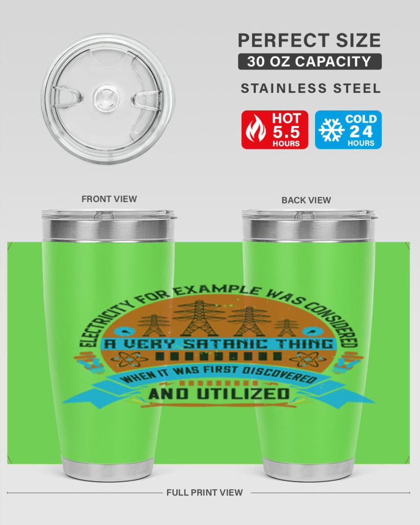 Electricity for example was considered a very Satanic thing when it Style 48#- electrician- tumbler