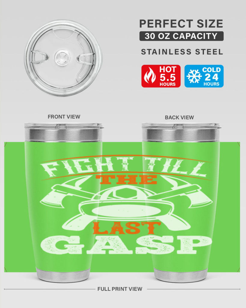 Fight till the last gasp Style 84#- fire fighter- tumbler