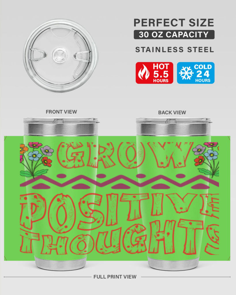 Grow positive thoughts  152#- spring- Tumbler