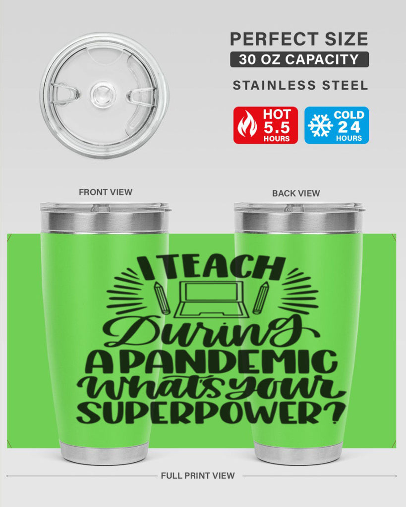 I Teach During A Pandemic Style 73#- teacher- tumbler