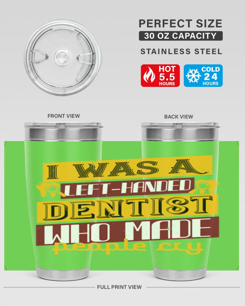 I was aleft handed Style 34#- dentist- tumbler