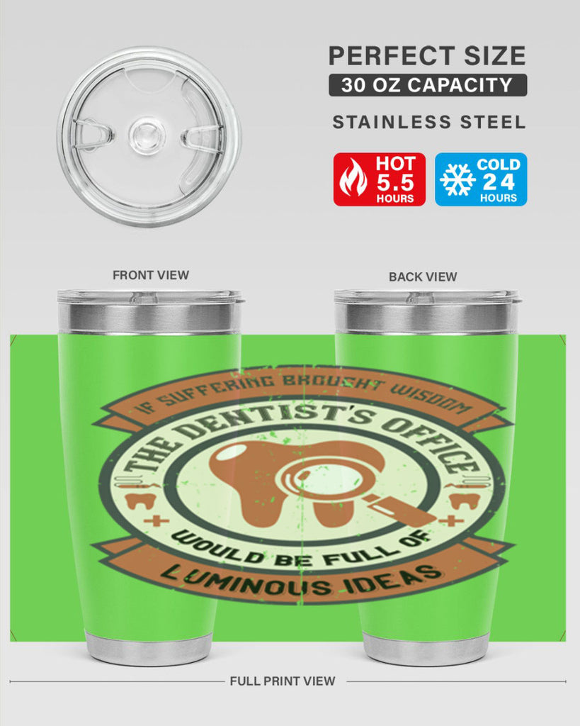 If suffering brought wisdom Style 32#- dentist- tumbler