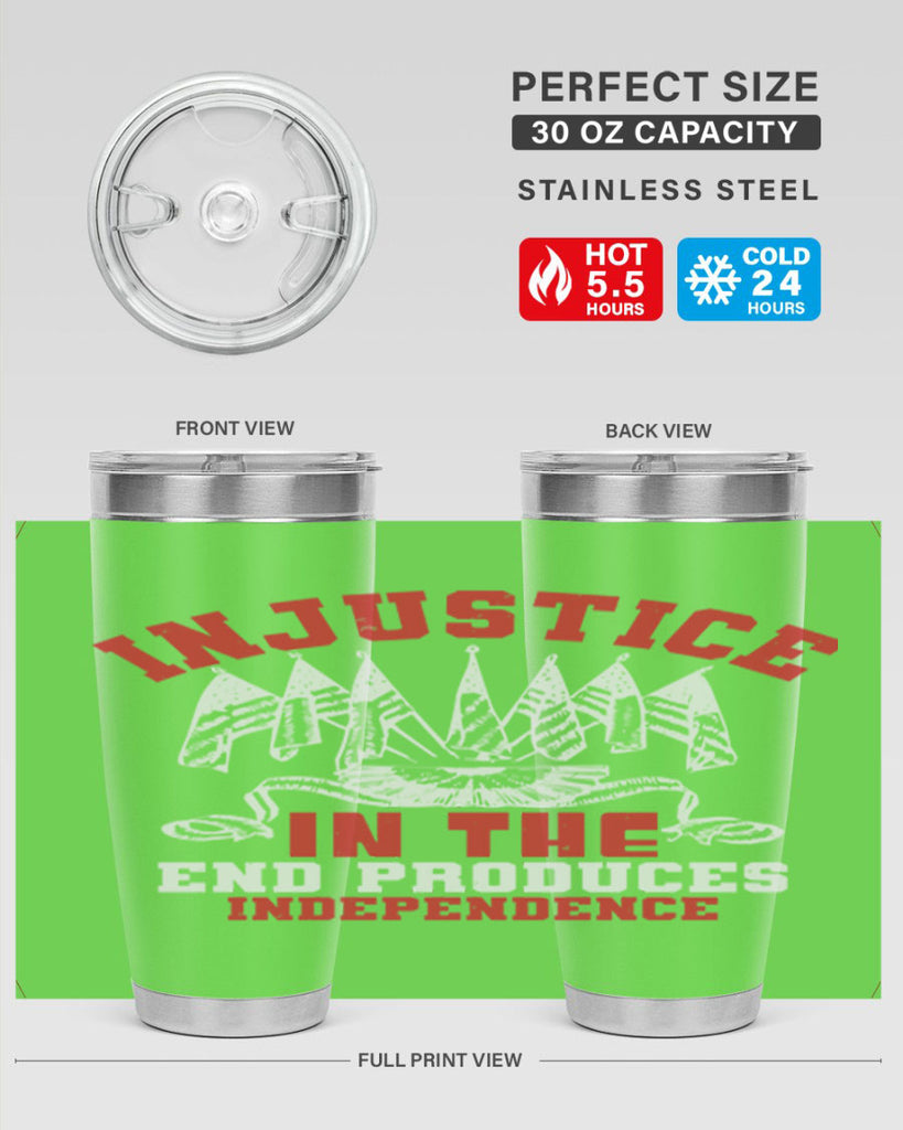 Injustice in the end produces Style 32#- Fourt Of July- Tumbler