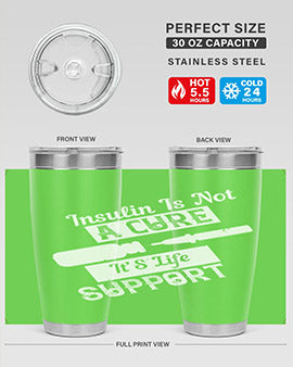 Insulin Is Not A Cure – It’S Life Support Style 24#- diabetes- Tumbler