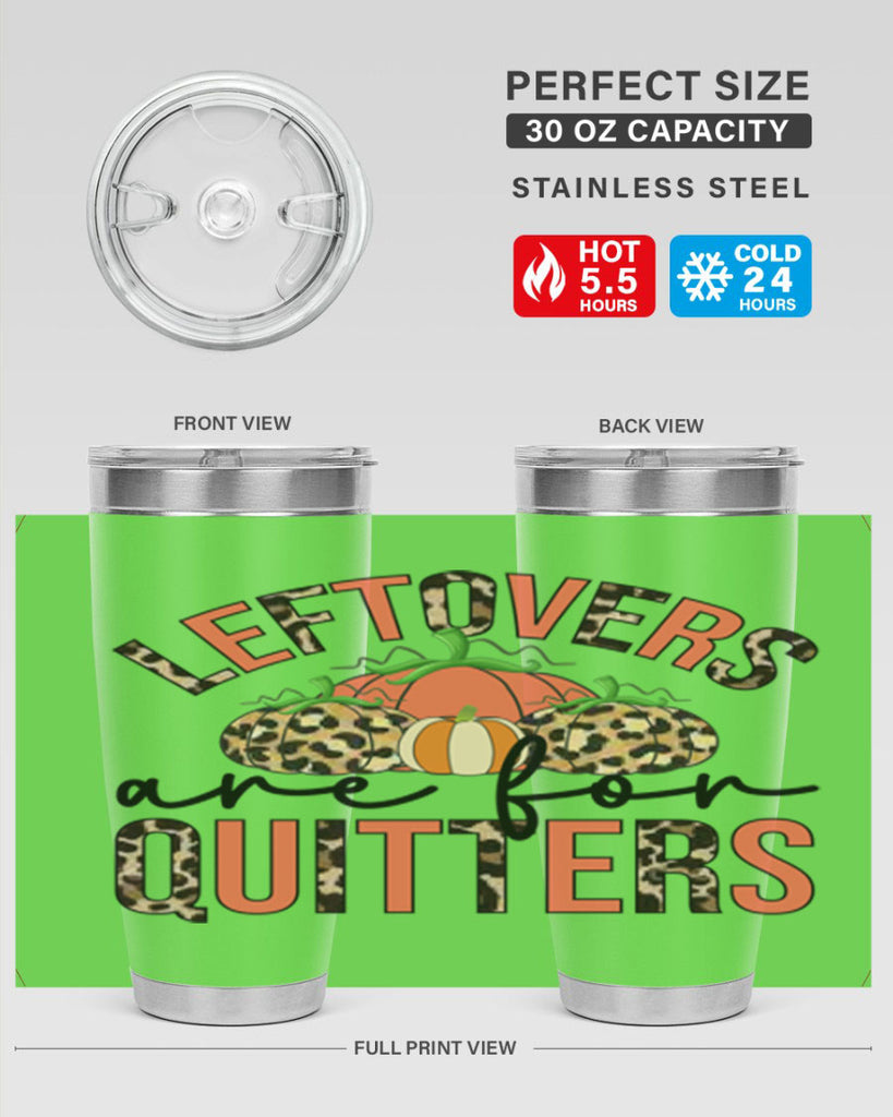 Leftovers are for quitters 395#- fall- Tumbler