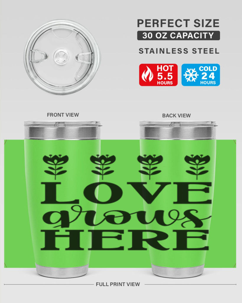 Love grows here  333#- spring- Tumbler