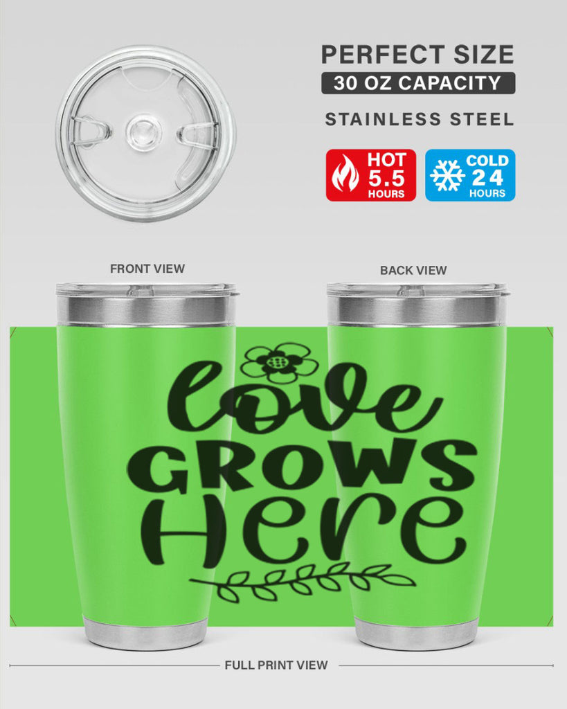 Love grows here  335#- spring- Tumbler