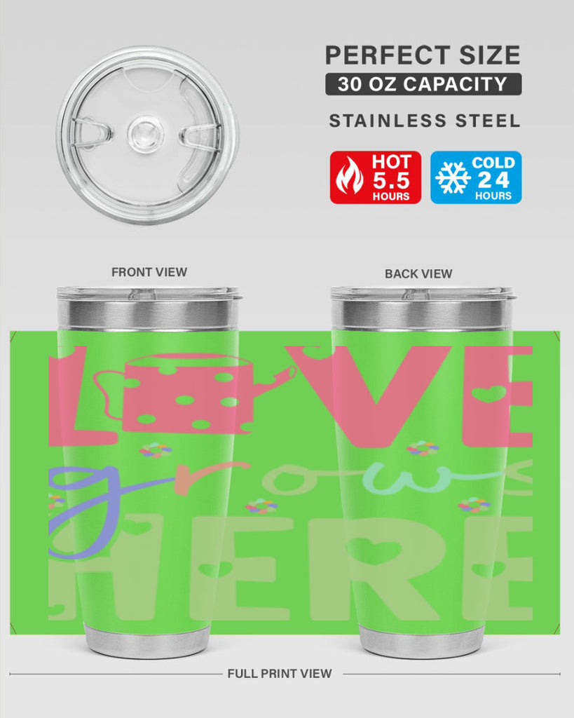 Love grows here330#- spring- Tumbler