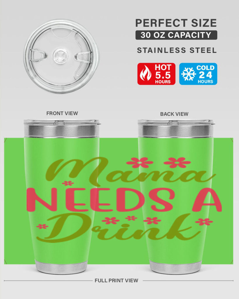 Mama Needs A Drink 339#- spring- Tumbler