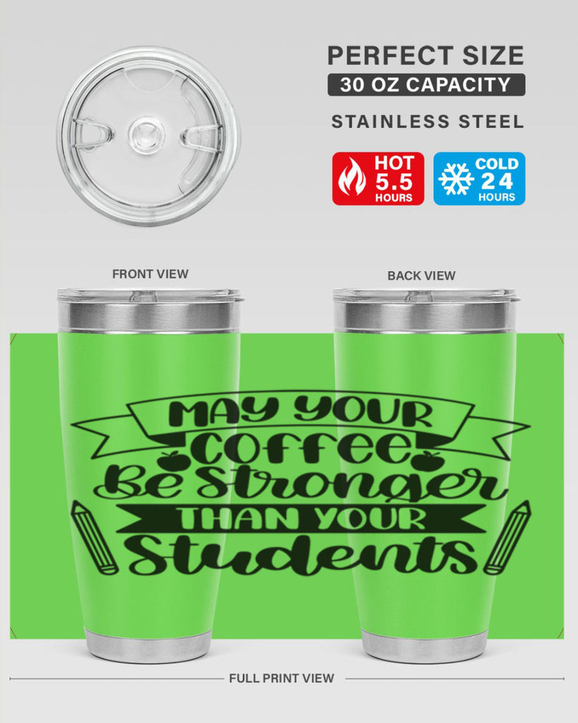 May Your Coffee Be Style 66#- teacher- tumbler