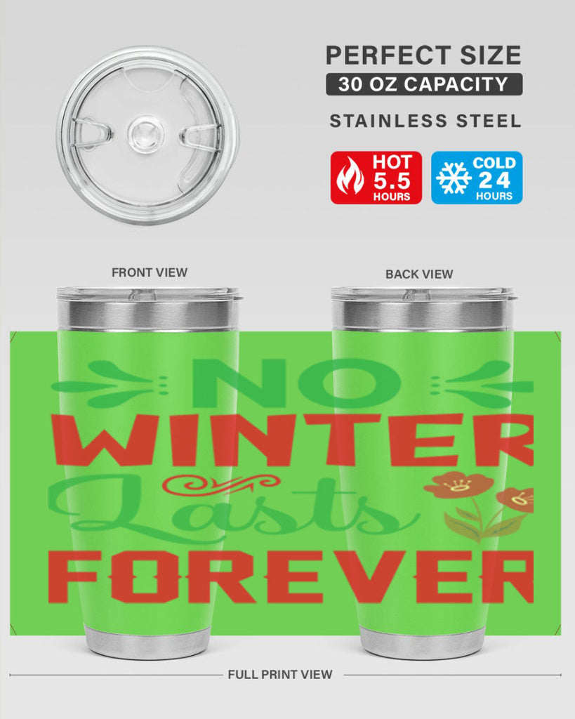 No Winter Lasts Forever  356#- spring- Tumbler