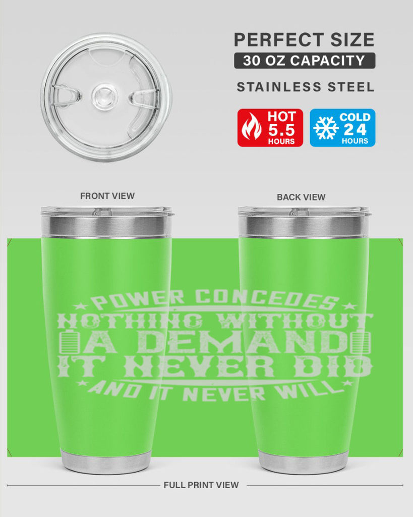 Power concedes nothing without a demand It never did and it never will Style 20#- electrician- tumbler